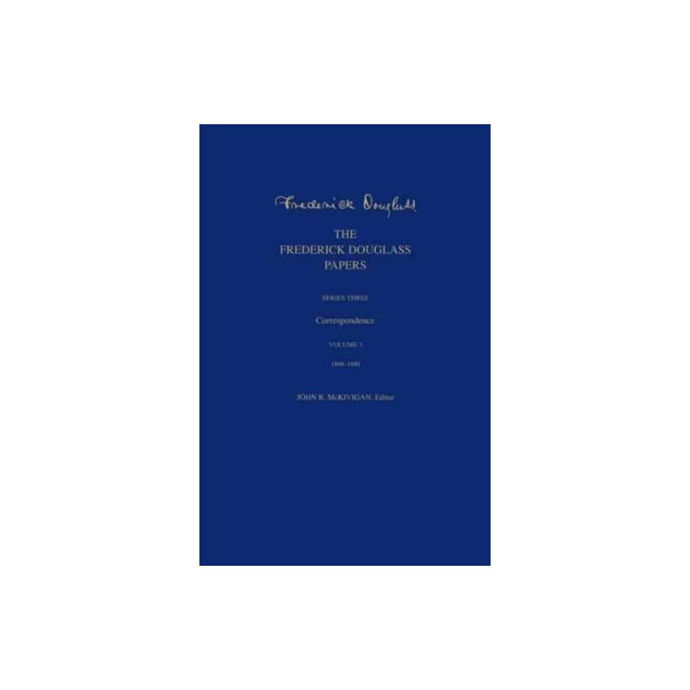 The Frederick Douglass Papers (inbunden, english) Yale university press
