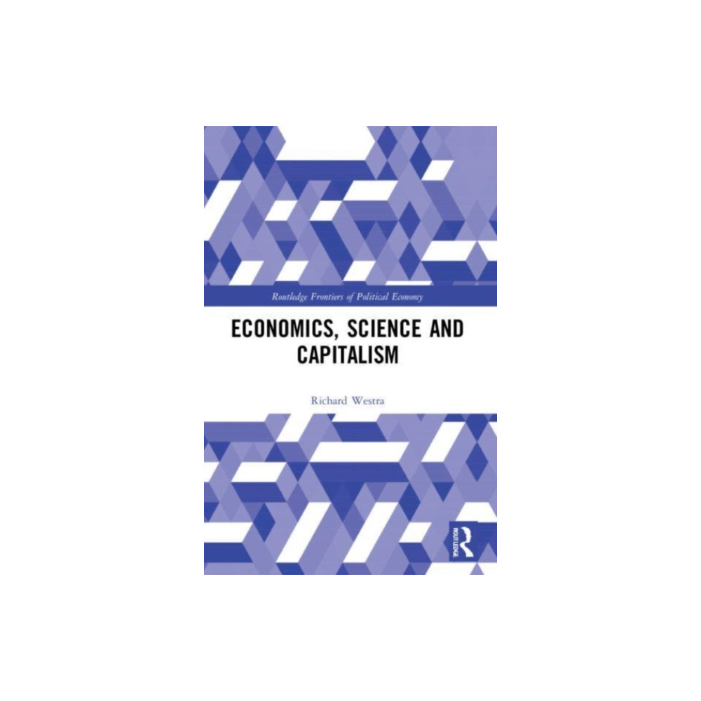 Economics, Science and Capitalism (häftad, english) Taylor & francis ltd