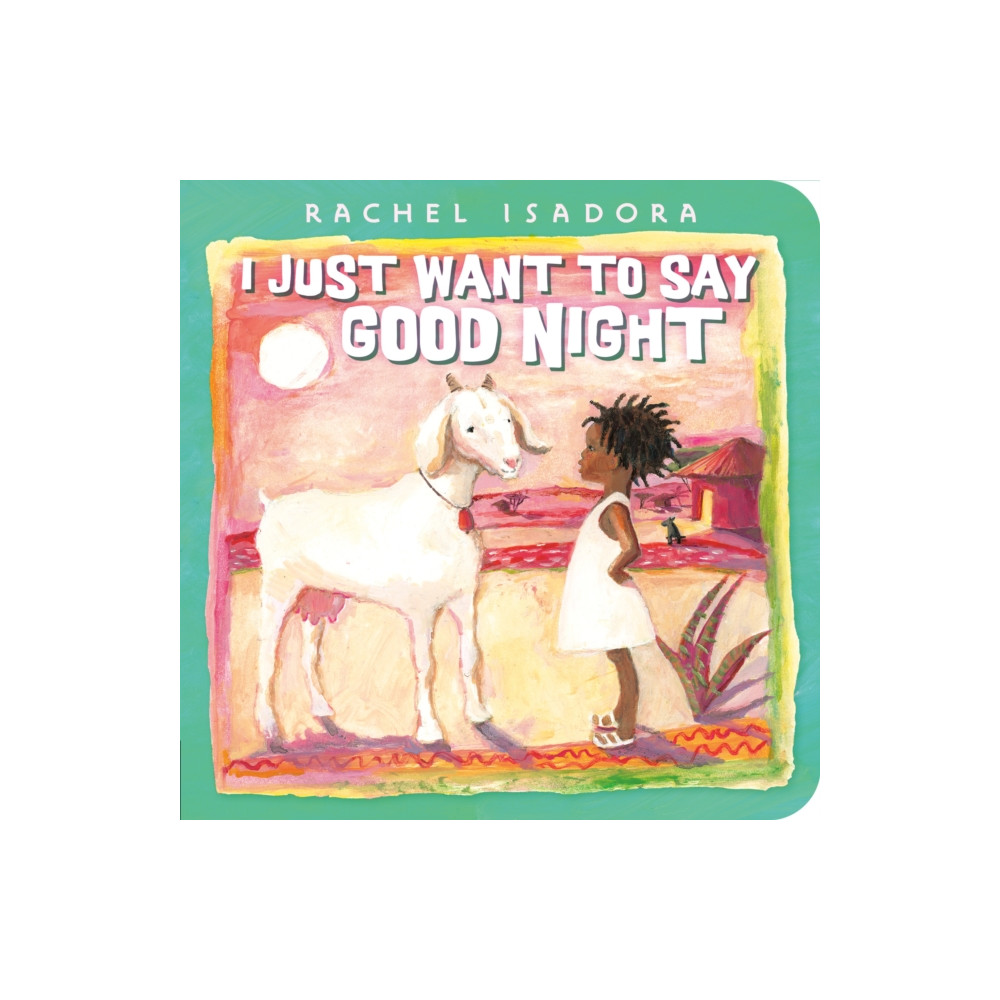 I Just Want to Say Good Night (bok, board book, english) Nancy Paulsen Books