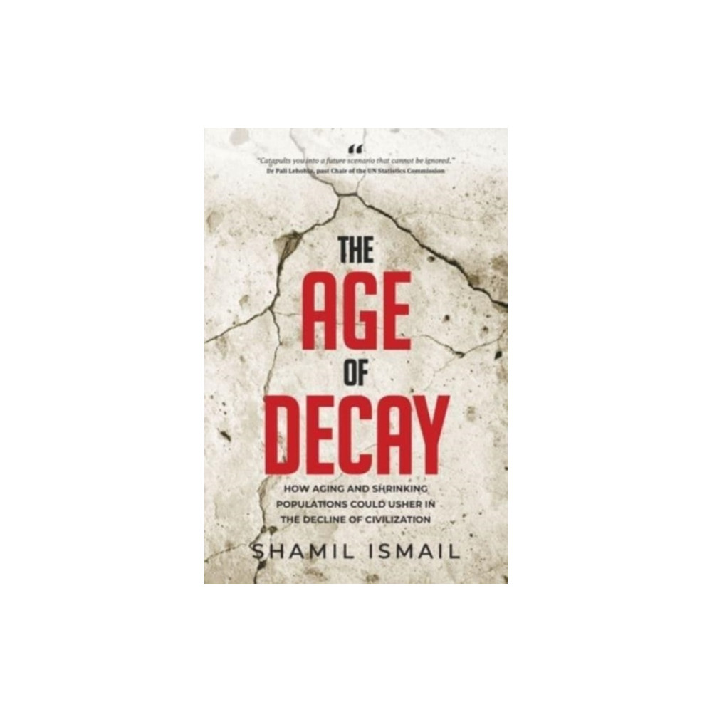 The Age Of Decay (häftad, english) Shamil Ismail