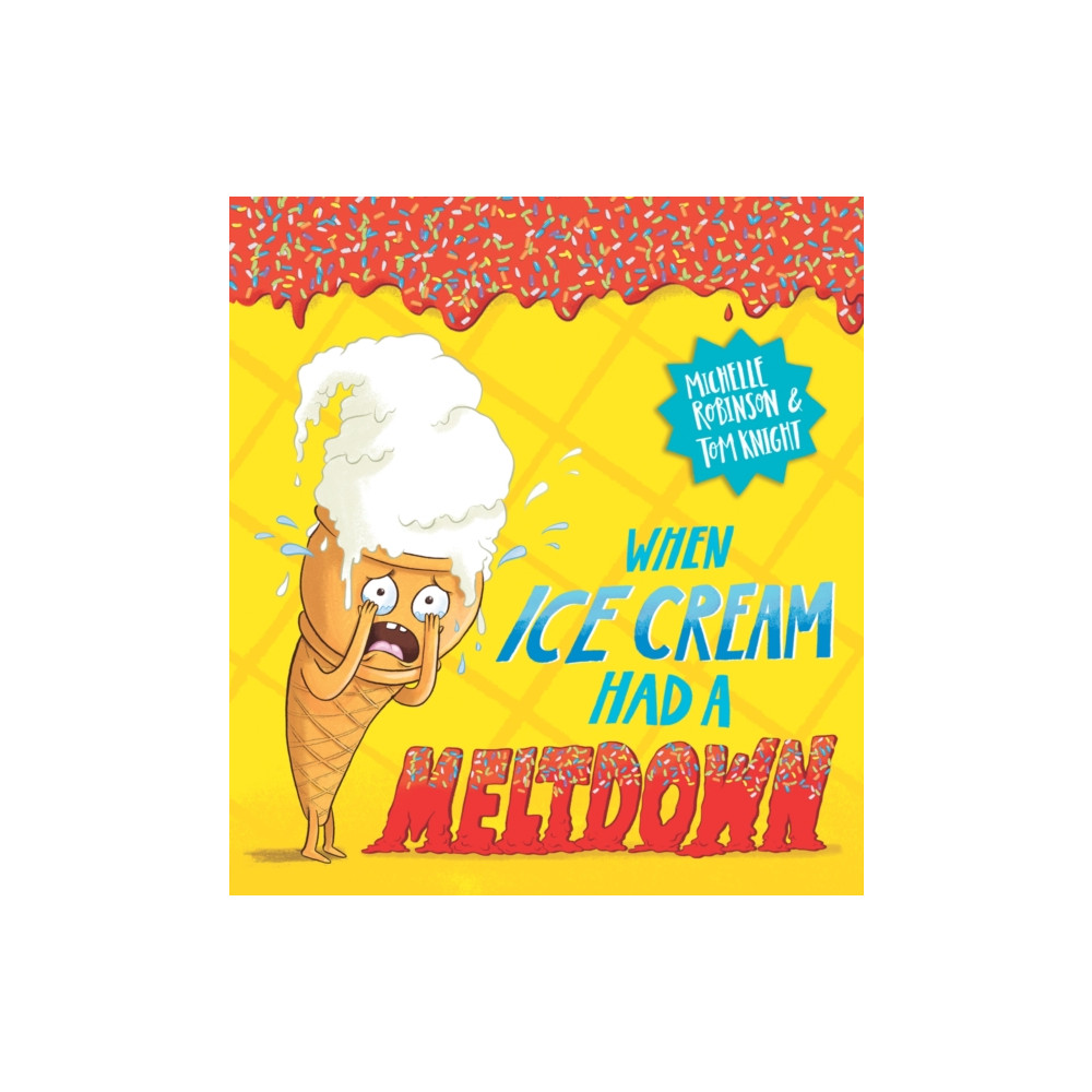 When Ice Cream Had a Meltdown (häftad, english) Scholastic