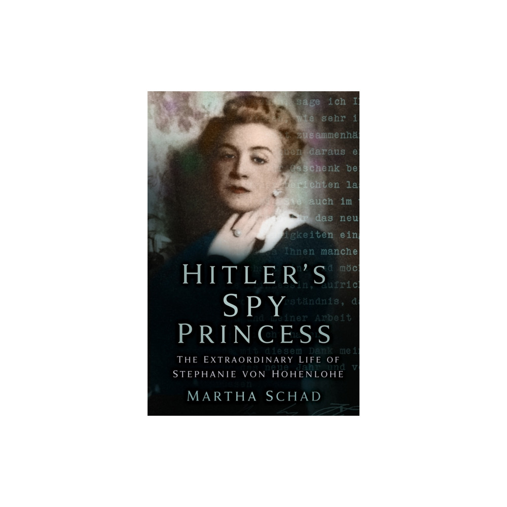 Hitler's Spy Princess (häftad, english) The History Press Ltd