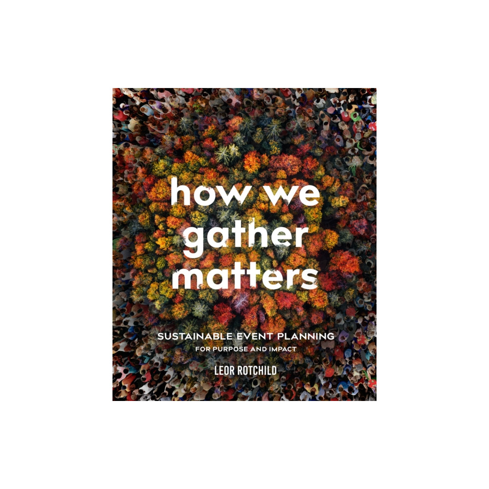 How We Gather Matters (häftad, english) New Society Publishers