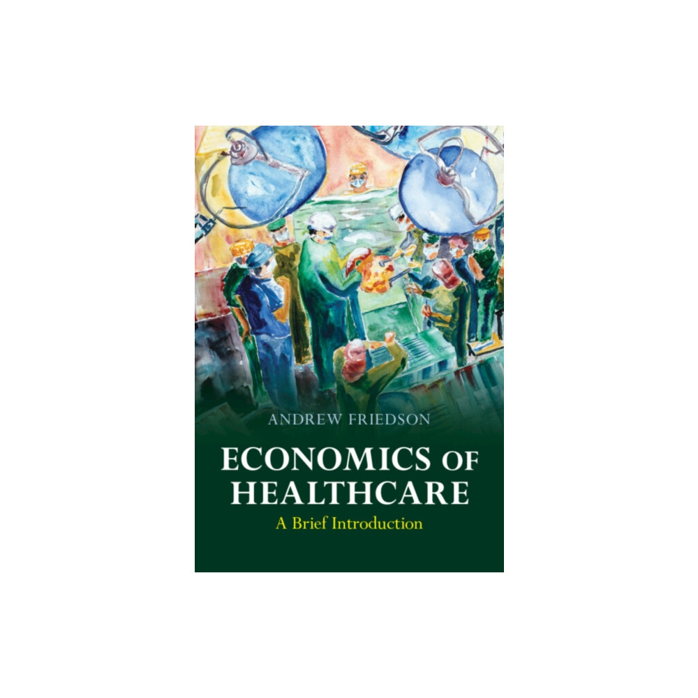 Economics of Healthcare (inbunden, english) Cambridge University Press