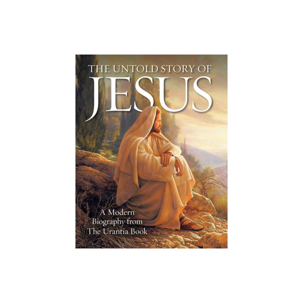 The Untold Story of Jesus (häftad, english) Urantia Foundation