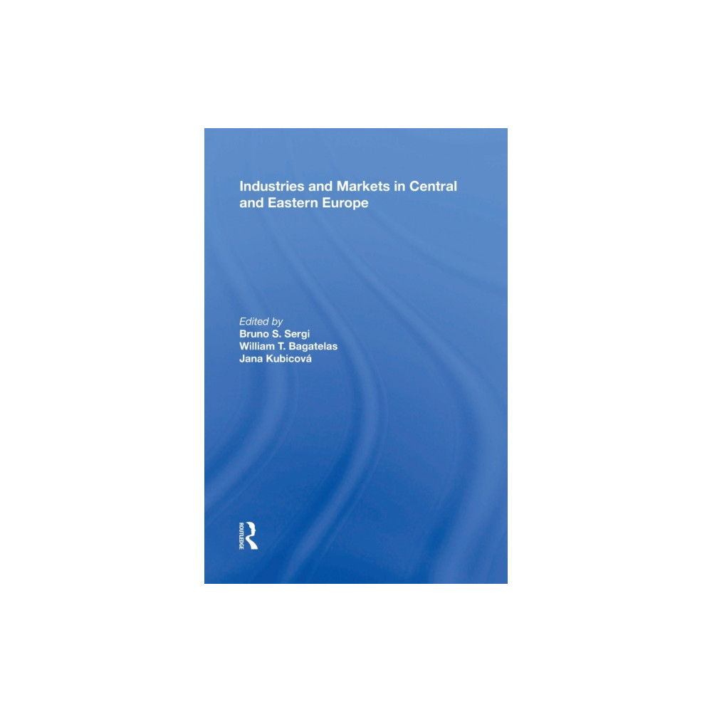 Industries and Markets in Central and Eastern Europe (häftad, english) Taylor & francis ltd