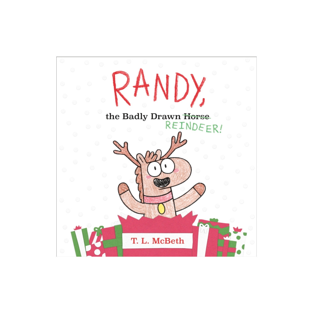 Randy, the Badly Drawn Reindeer! (inbunden, english) Henry Holt & Company Inc