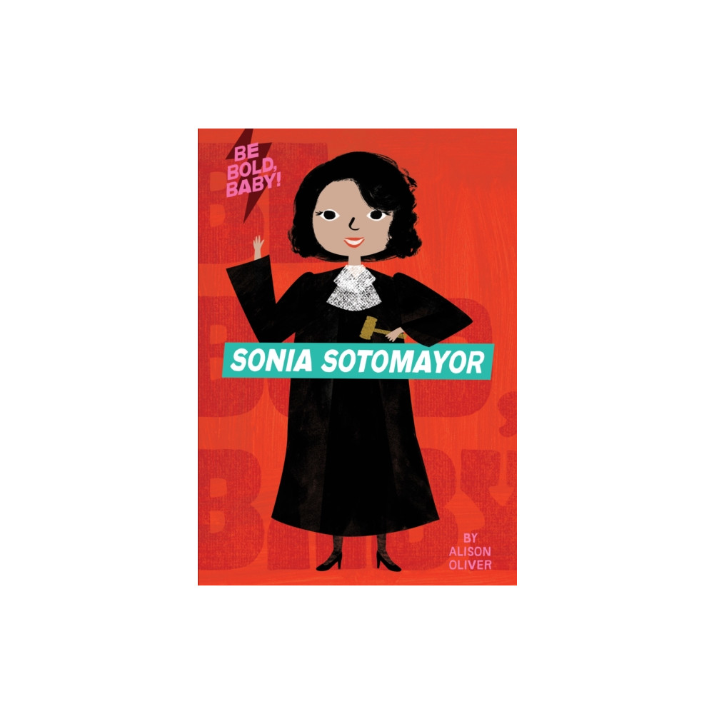 Be Bold, Baby: Sonia Sotomayor (bok, board book, english) Houghton Mifflin Harcourt Publishing Company