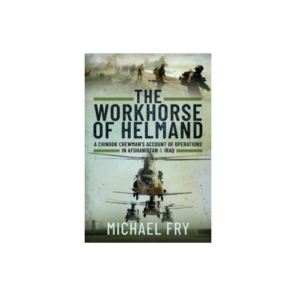 The Workhorse of Helmand (inbunden) - Pen & Sword Books Ltd