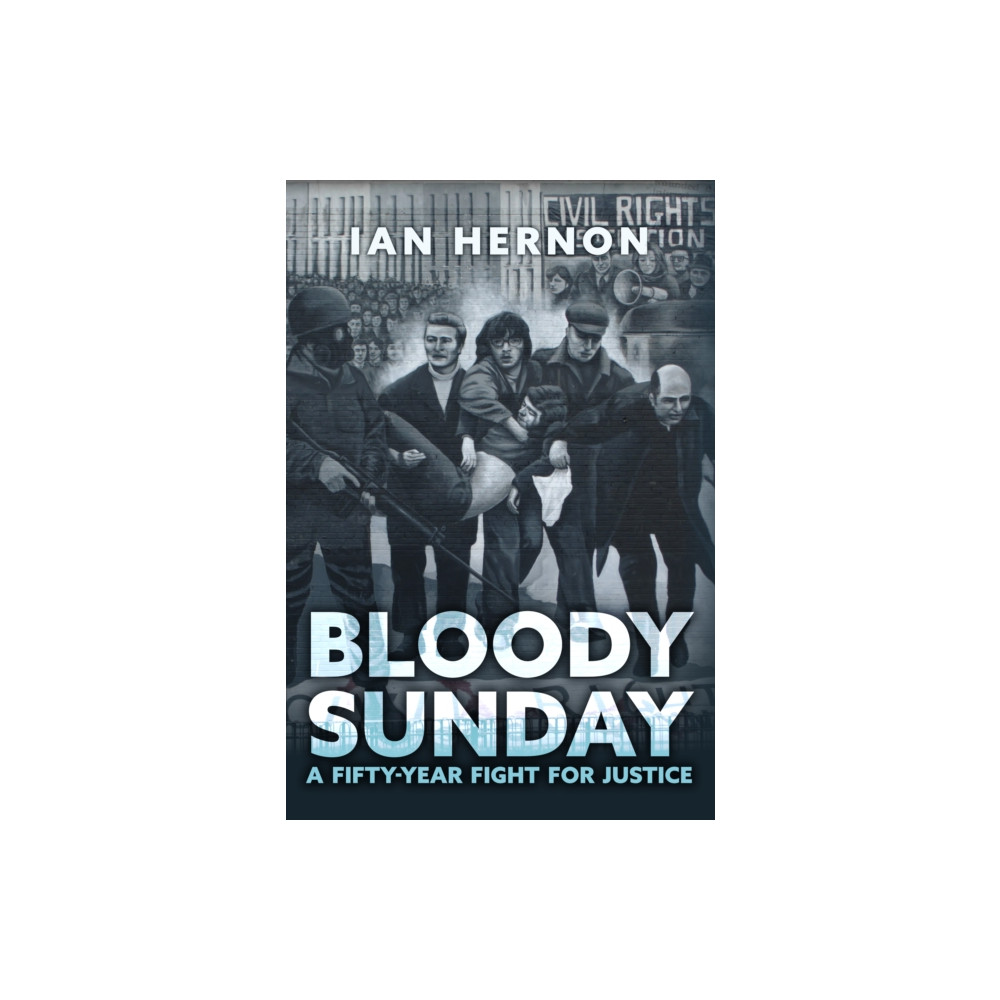 Bloody Sunday (inbunden, english) Amberley Publishing