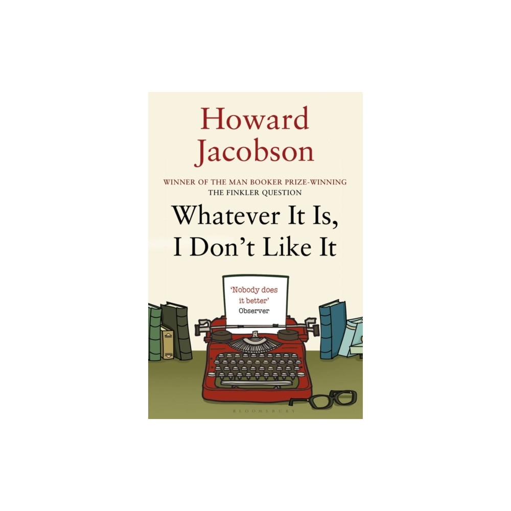 Whatever It Is, I Don't Like It (häftad, english) Bloomsbury Publishing PLC