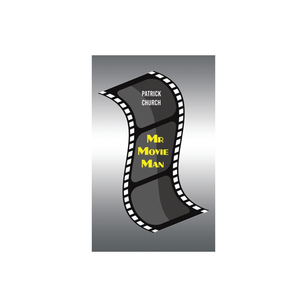 Mr Movie Man (inbunden, english) Austin Macauley Publishers