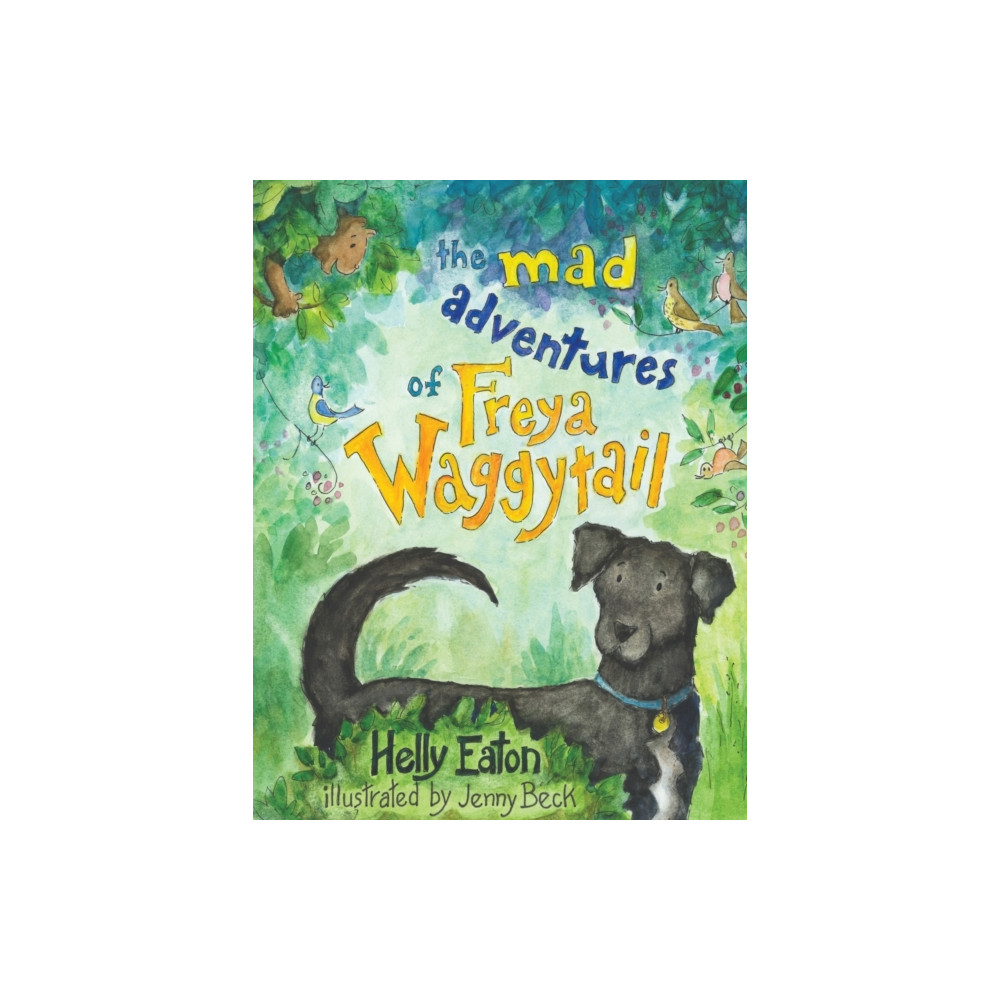 Austin Macauley Publishers The Mad Adventures of Freya Waggytail - the rescue dog with the waggiest tail! (häftad, eng)