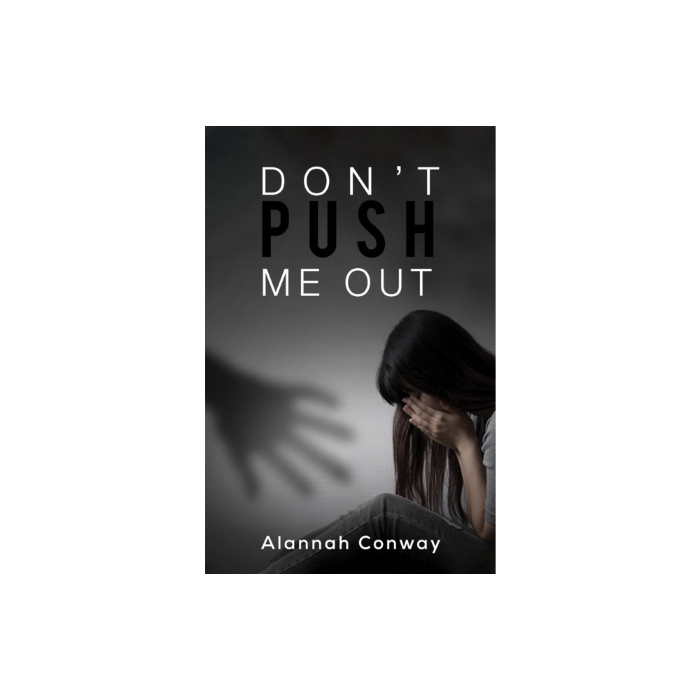 Don't Push Me Out (häftad, english) Austin Macauley Publishers