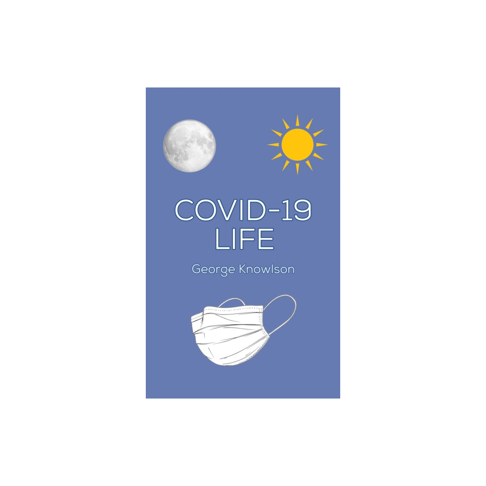 Covid-19 Life (häftad, english) Austin Macauley Publishers