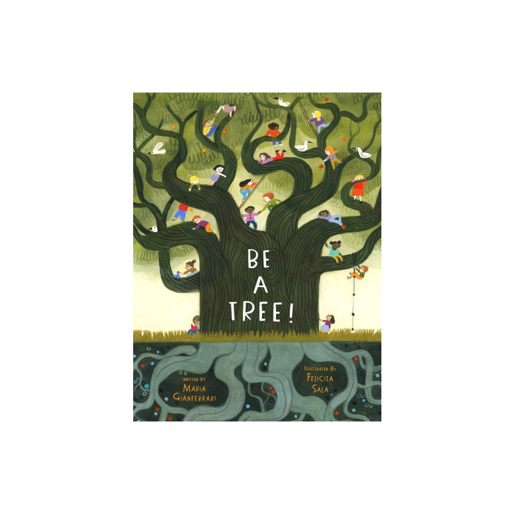 Be a Tree! (inbunden, english) Abrams
