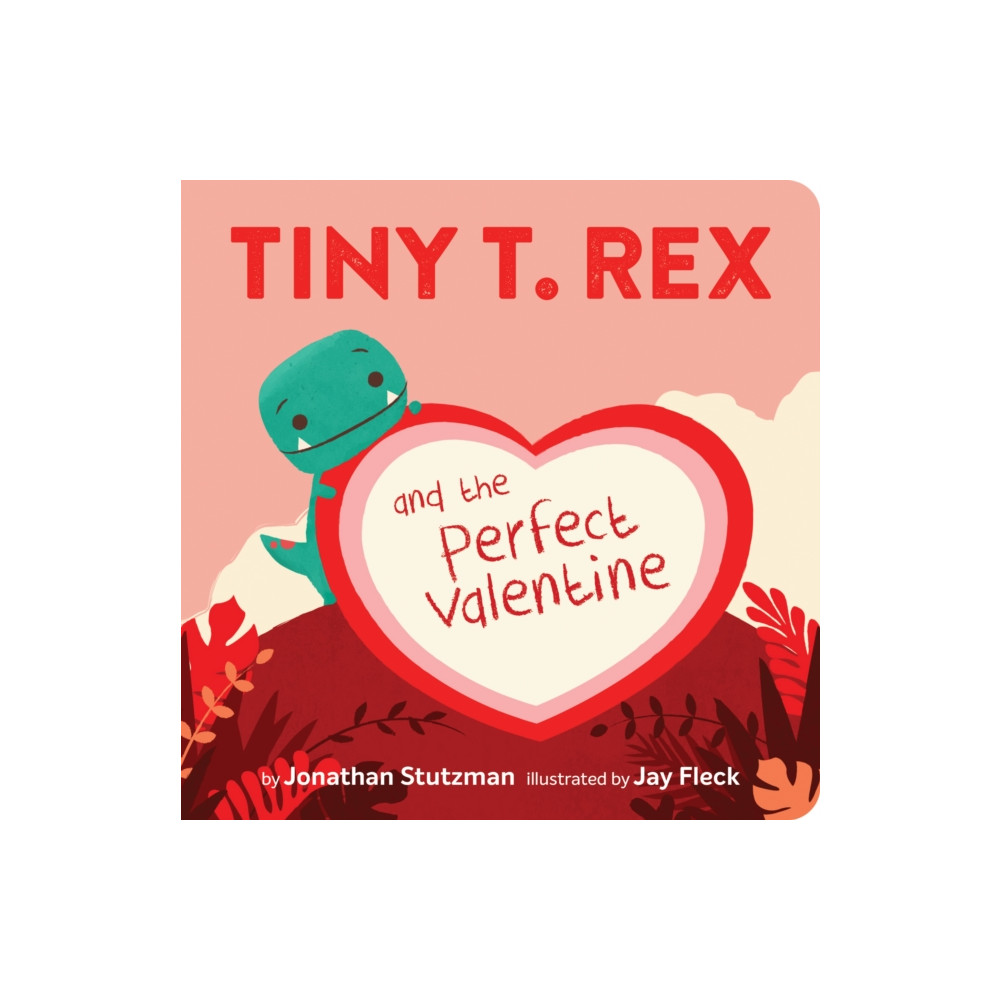 Tiny T. Rex and the Perfect Valentine (bok, board book, english) Chronicle Books