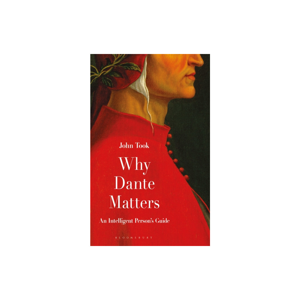 Why Dante Matters (inbunden, english) Bloomsbury Publishing PLC