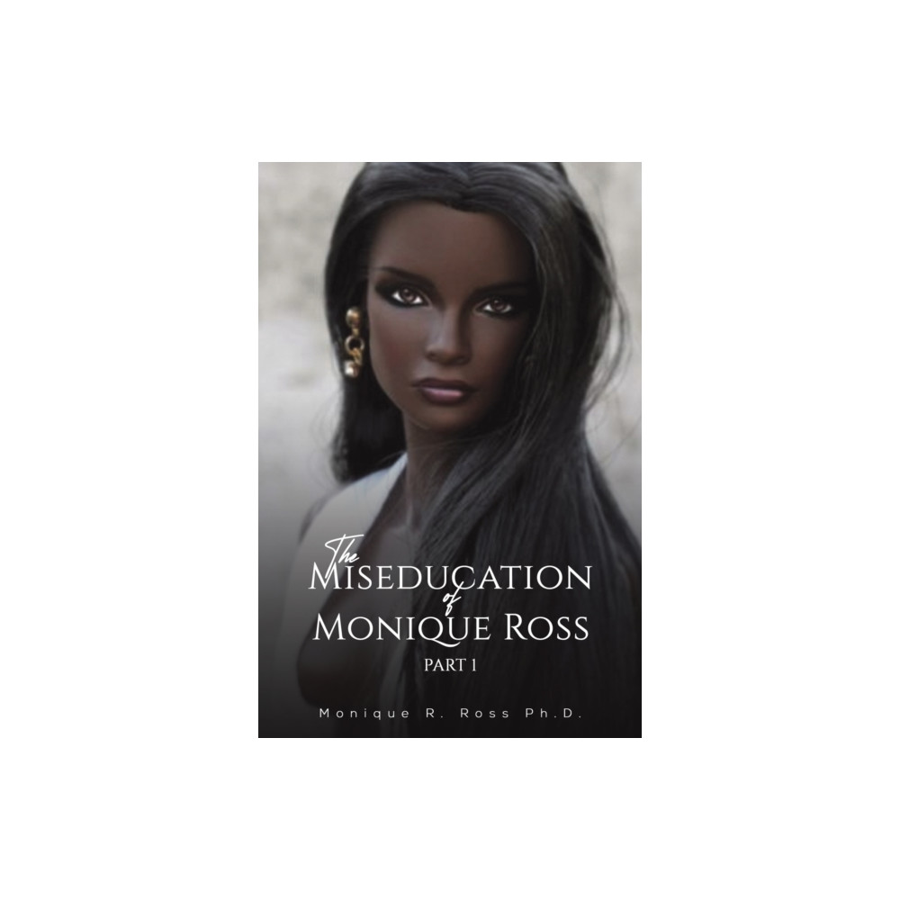 The Miseducation of Monique Ross (häftad, english) Austin Macauley Publishers
