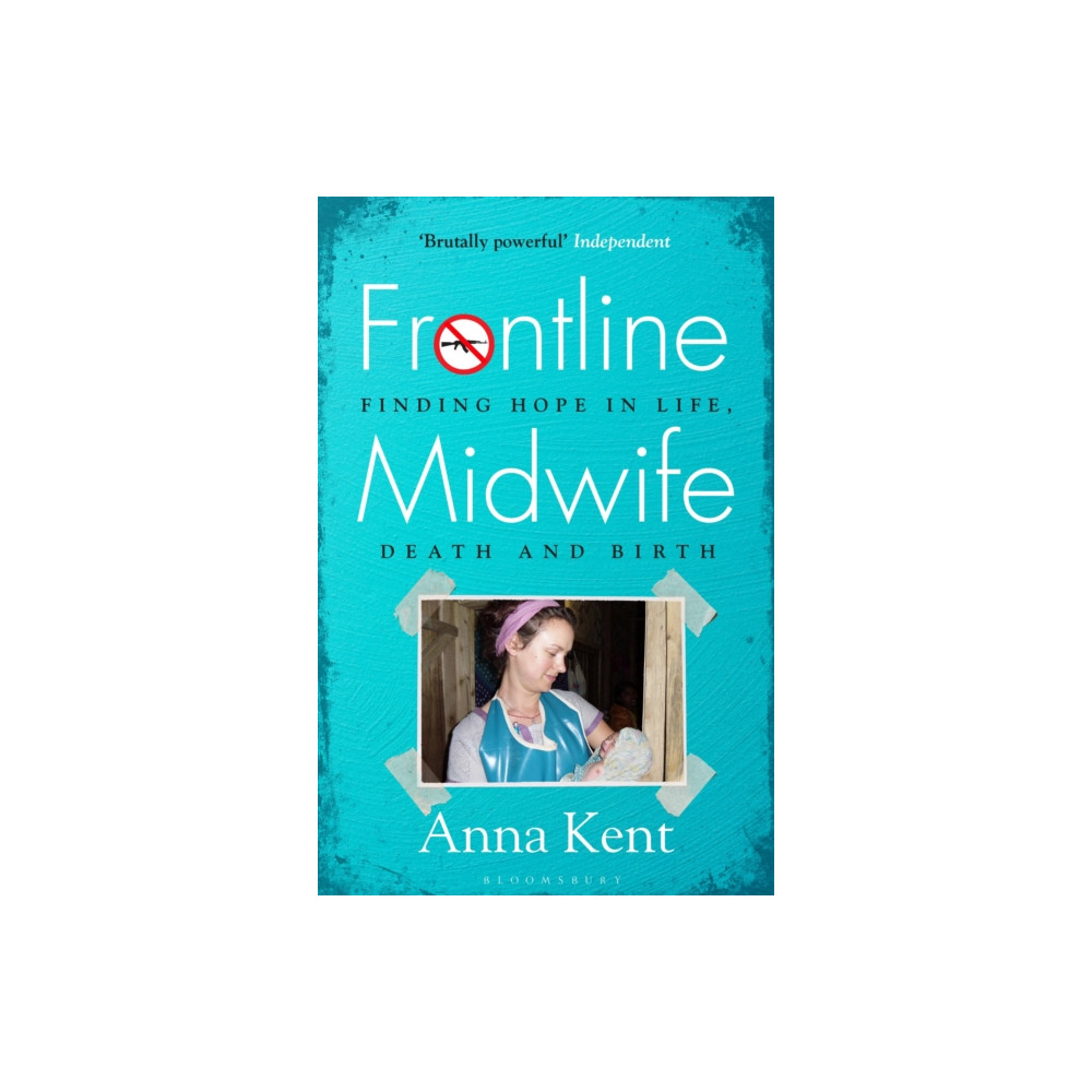 Frontline Midwife (häftad, english) Bloomsbury Publishing PLC
