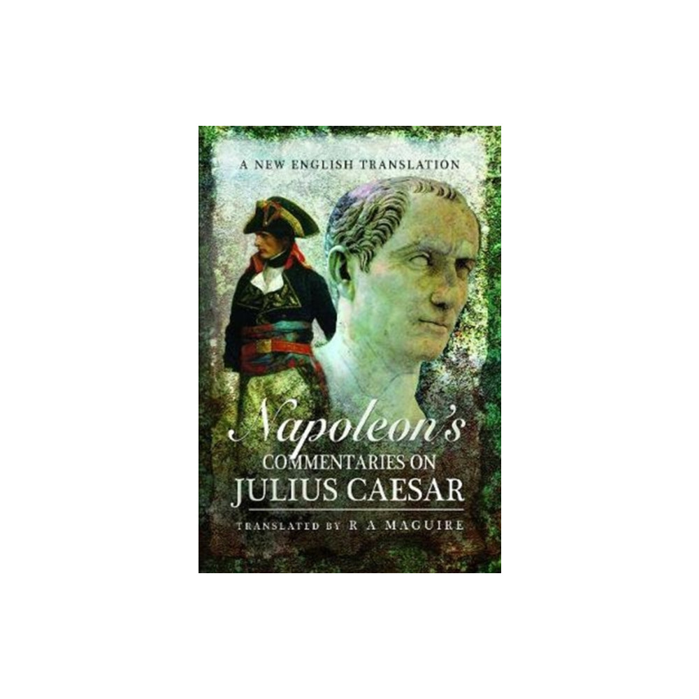 Napoleon's Commentaries on Julius Caesar (inbunden, english) Pen & Sword Books Ltd