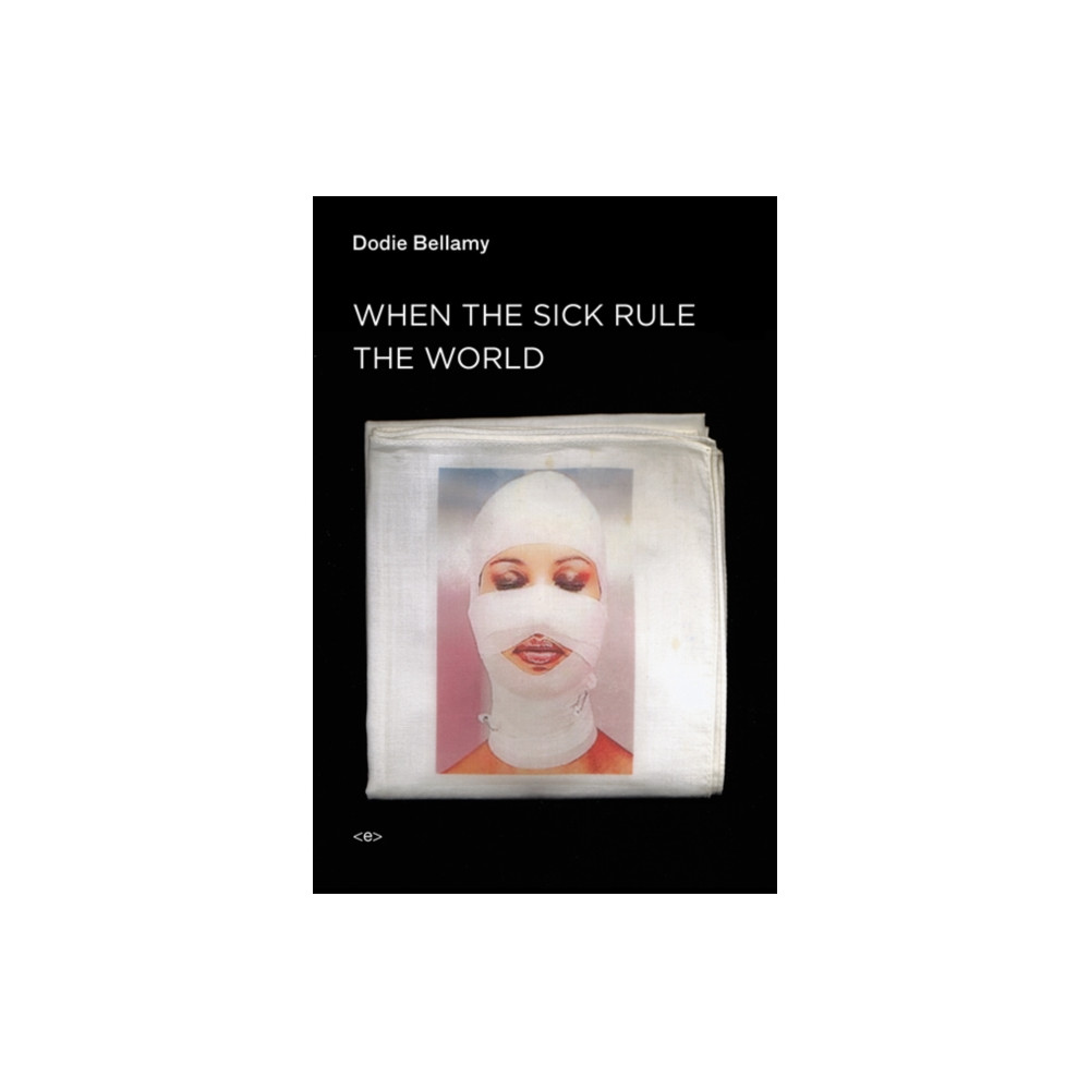 When the Sick Rule the World (häftad, english) Autonomedia