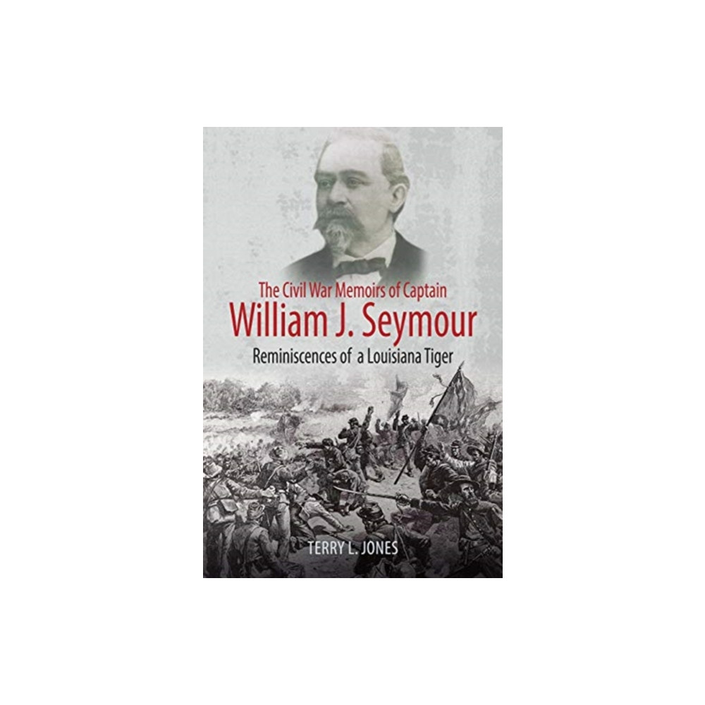 The Civil War Memoirs of Captain William J. Seymour (häftad, english) Savas Beatie