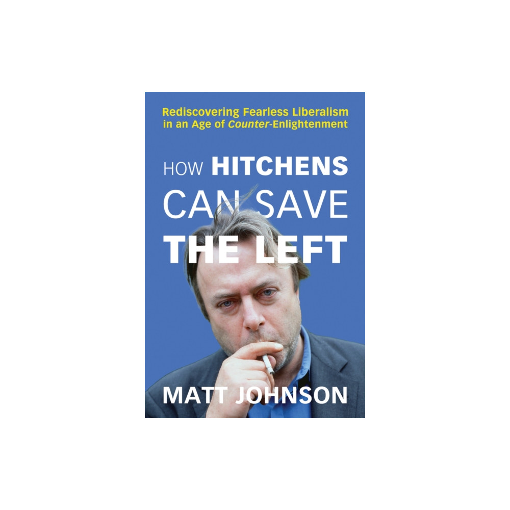 How Hitchens Can Save the Left (häftad, eng)