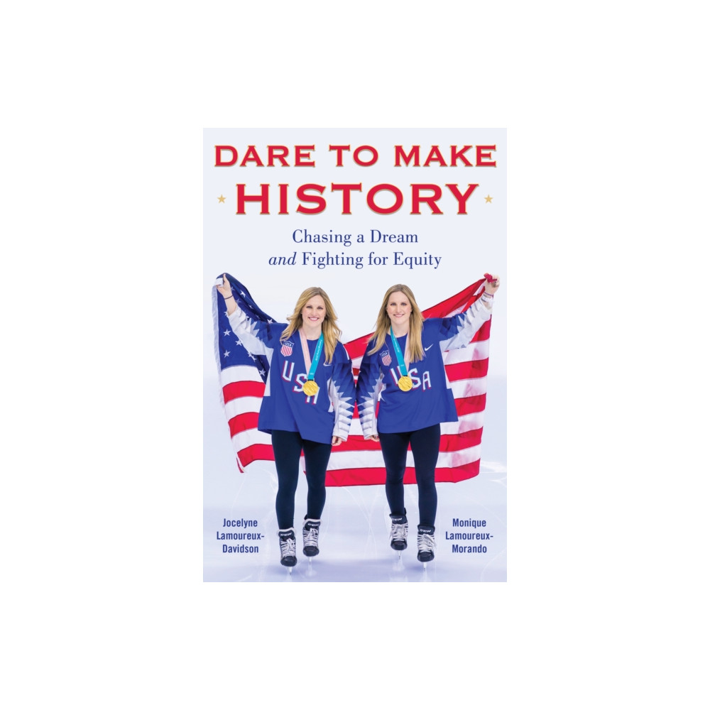 Dare to Make History (inbunden, eng)