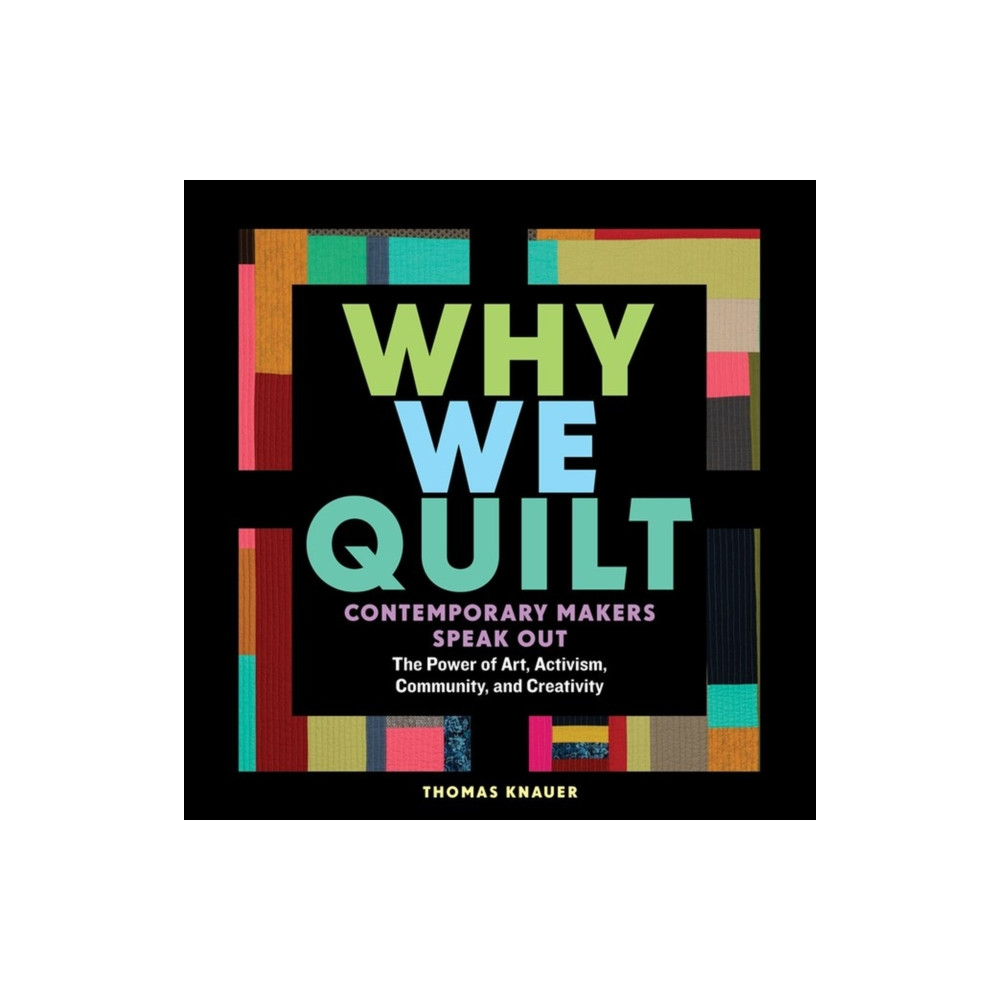 Why We Quilt (inbunden, english) Workman Publishing
