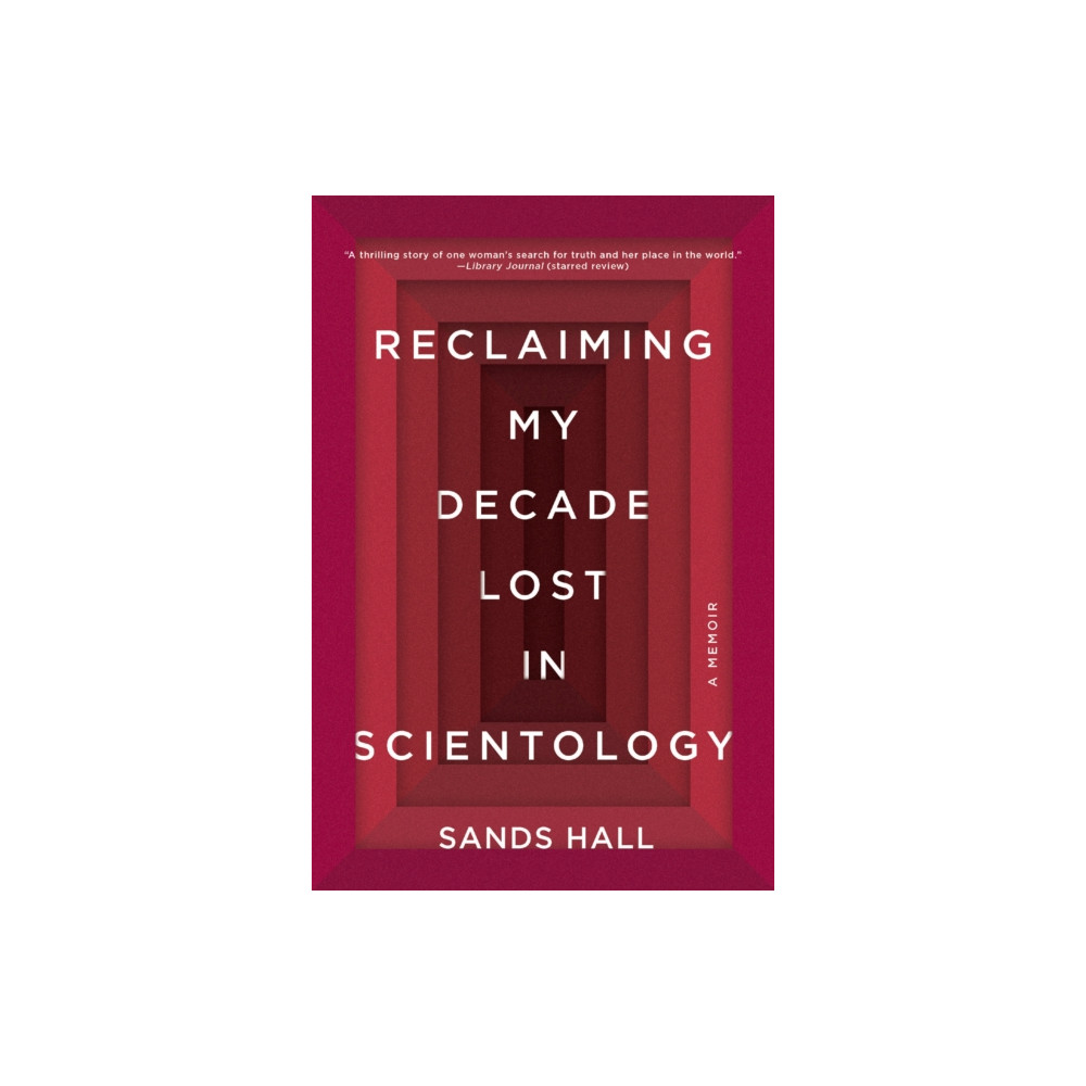 Reclaiming My Decade Lost in Scientology (häftad, eng)