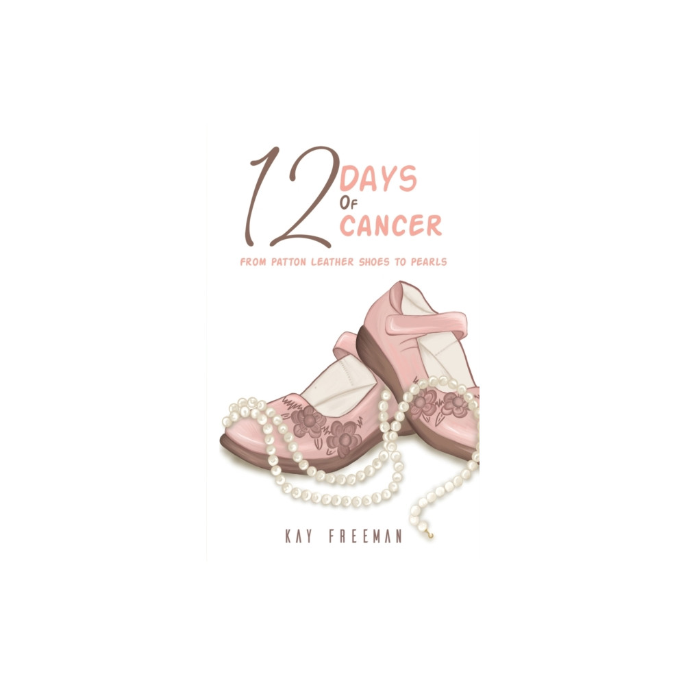 12 Days of Cancer (häftad, english) Austin Macauley Publishers LLC