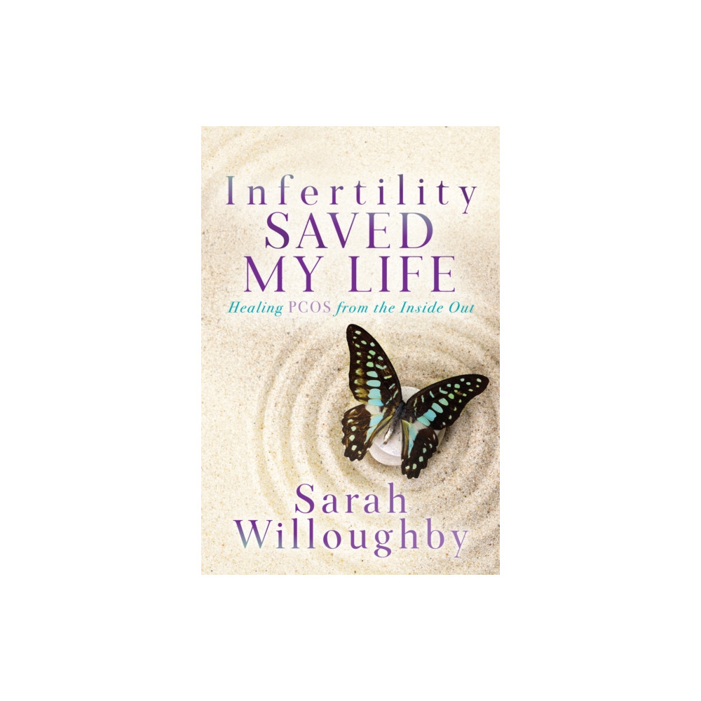 Infertility Saved My Life (häftad, english) Morgan James Publishing llc
