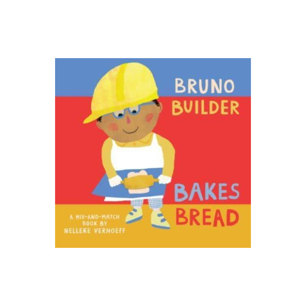 Bruno Builder Bakes Bread (bok, board book, english) Barefoot Books, Incorporated