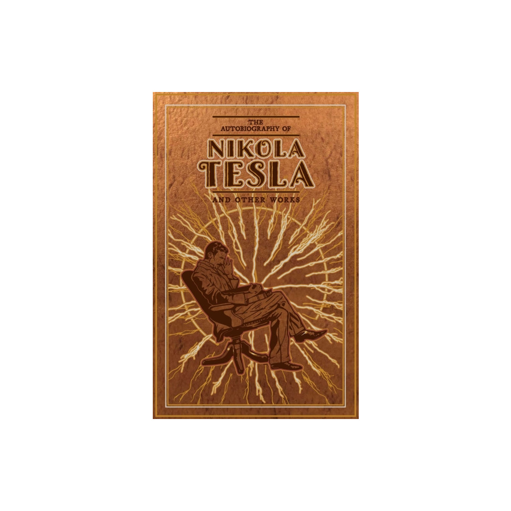 The Autobiography of Nikola Tesla and Other Works (inbunden, english) Readerlink Distribution Services, LLC