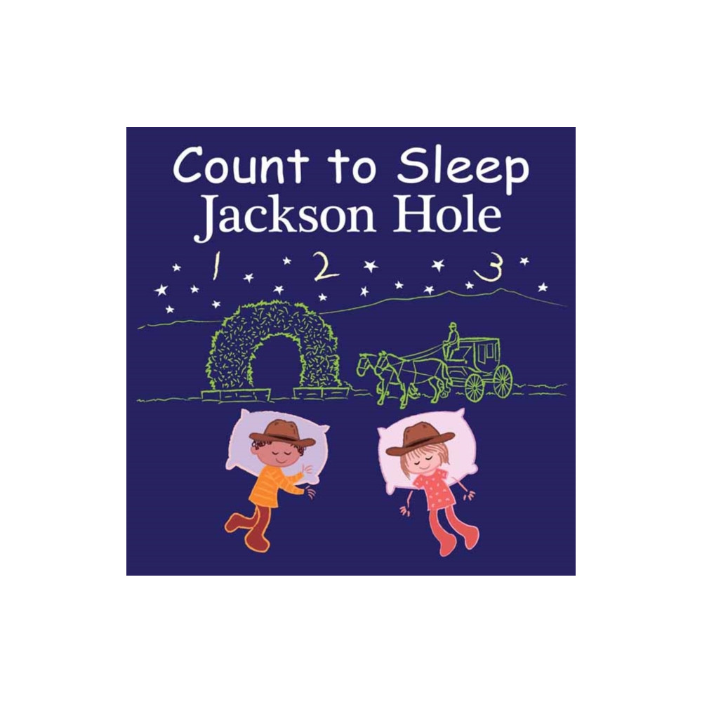 Our World of Books Count to Sleep Jackson Hole (bok, board book, eng)