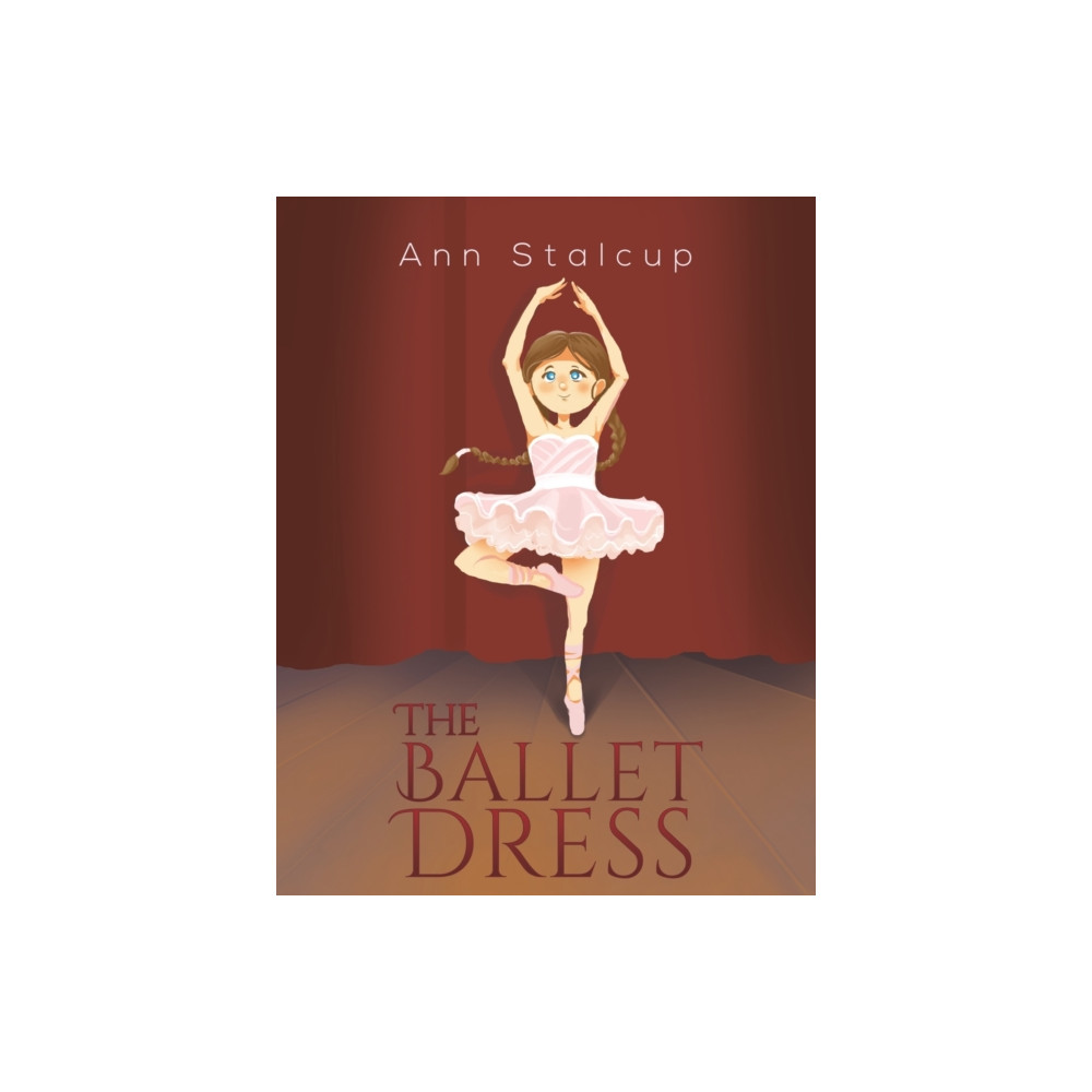 The Ballet Dress (häftad, english) Austin Macauley Publishers LLC
