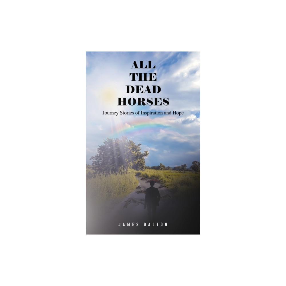 All the Dead Horses (häftad, english) Austin Macauley Publishers LLC