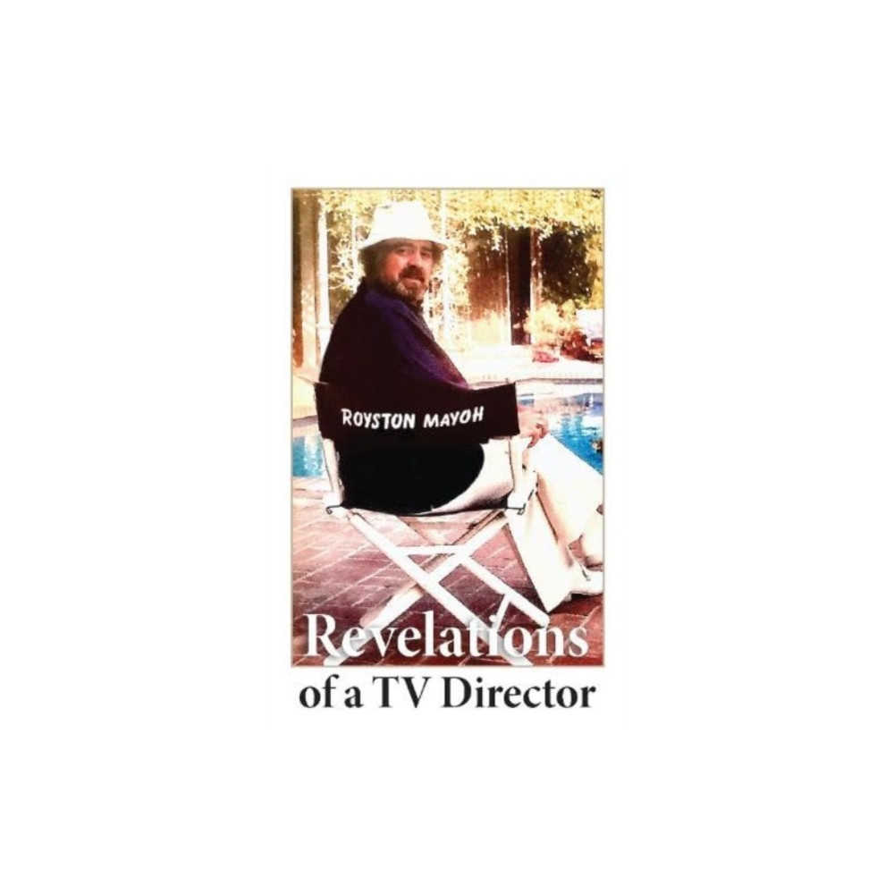 Revelations of a TV Director (häftad, english) Scratching Shed Publishing Ltd