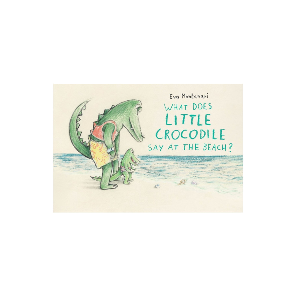 What Does Little Crocodile Say At the Beach? (inbunden, english) Tundra Books