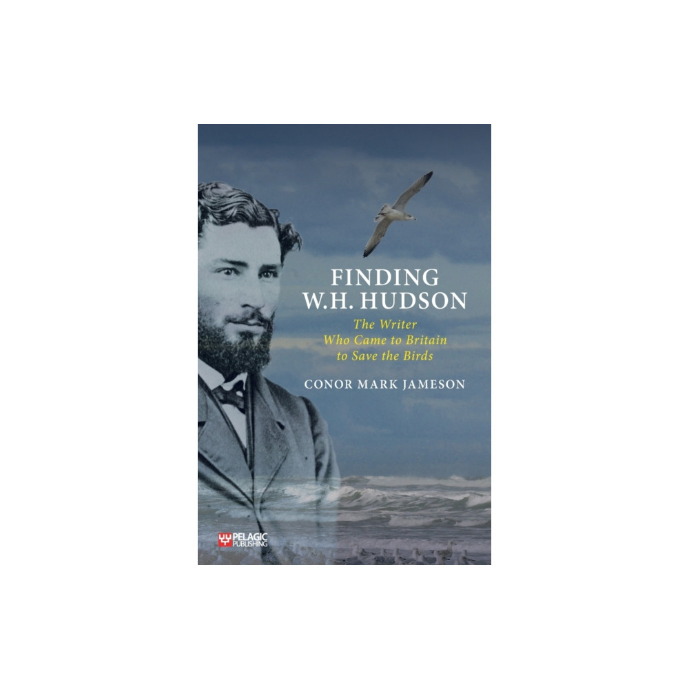 Finding W. H. Hudson (häftad, english) Pelagic Publishing