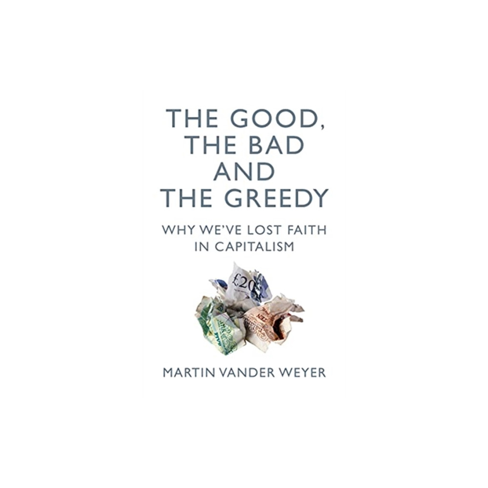 The Good, the Bad and the Greedy (häftad, eng)