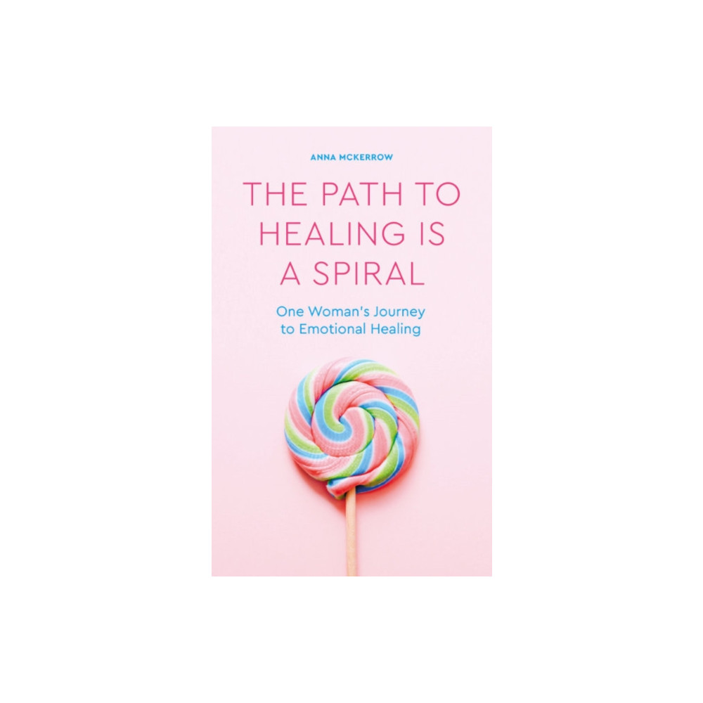 The Path to Healing is a Spiral (häftad, english) Watkins Media Limited