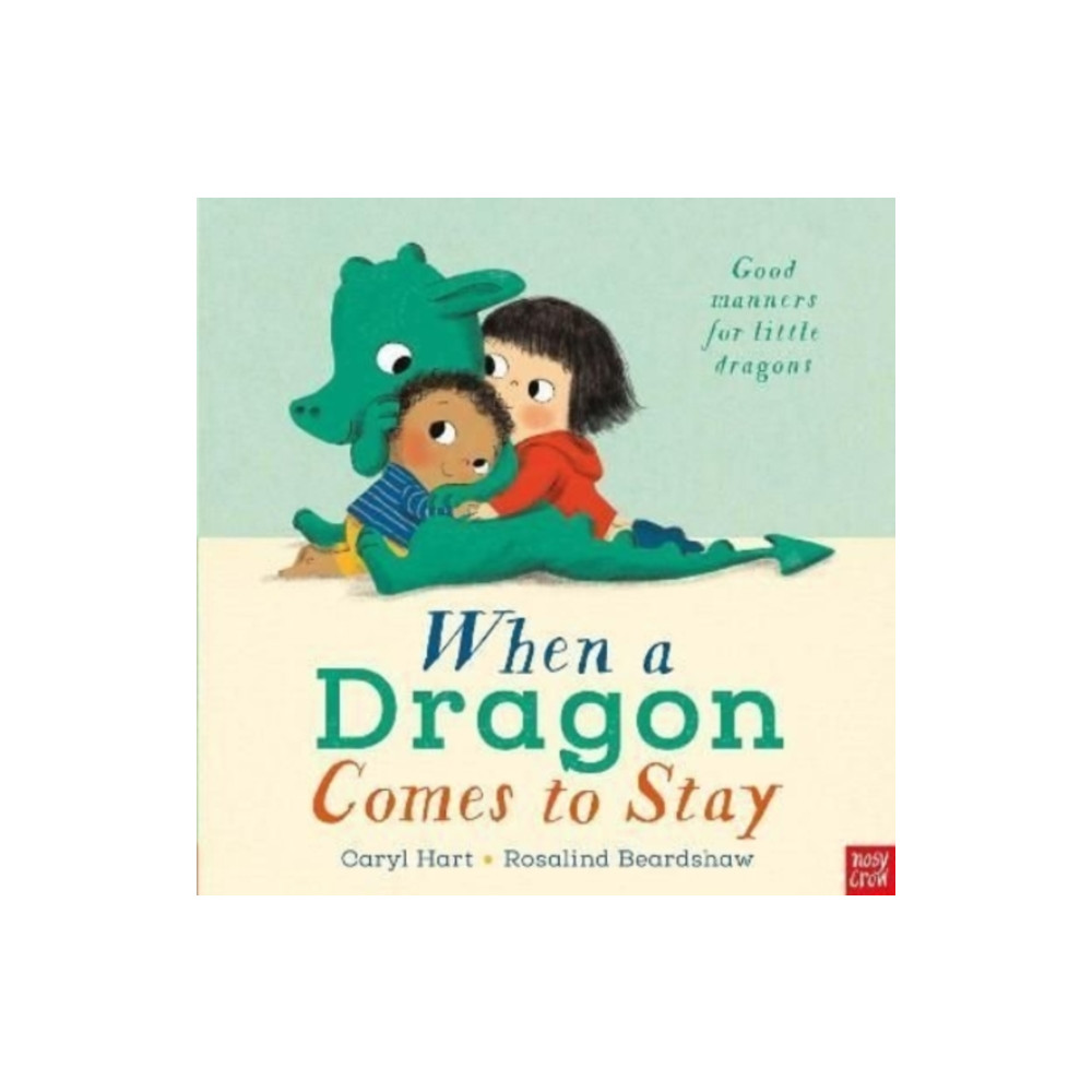 When a Dragon Comes to Stay (bok, board book, english) Nosy Crow Ltd