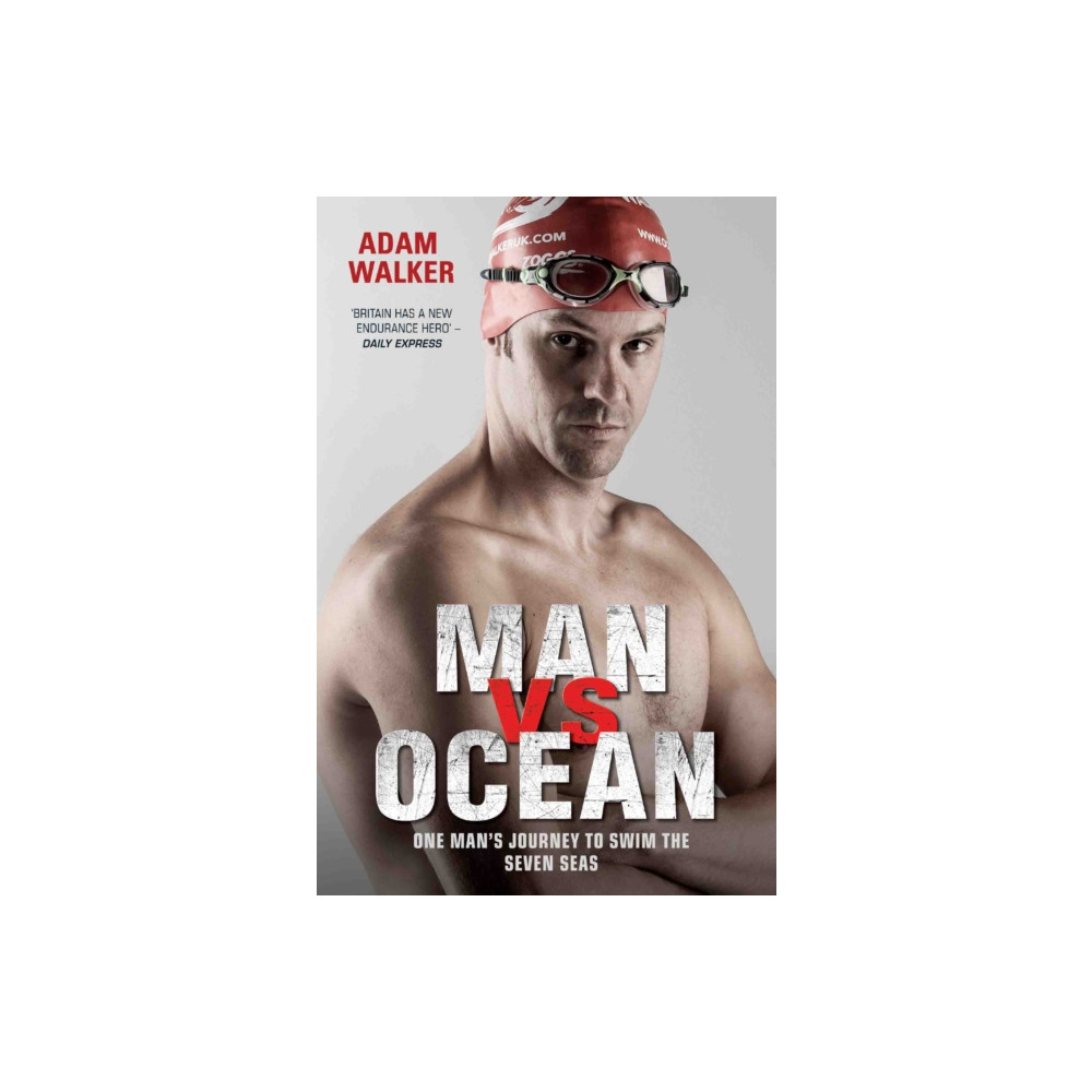 Man vs Ocean - One Man's Journey to Swim The World's Toughest Oceans (häftad, english) John Blake Publishing Ltd