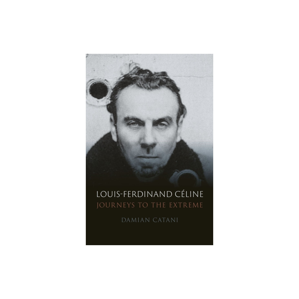 Louis-Ferdinand Celine (inbunden, english) Reaktion Books