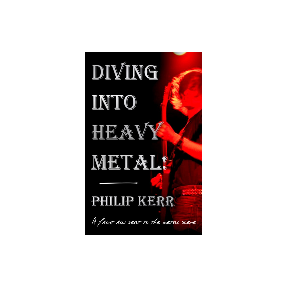 Diving Into Heavy Metal! (häftad, english) Troubador Publishing