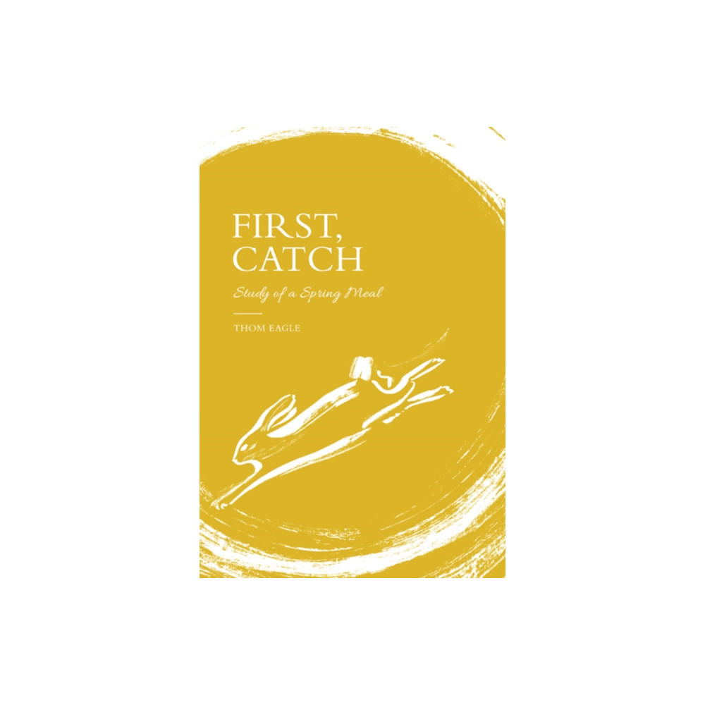 First, Catch (inbunden, english) Quadrille Publishing Ltd
