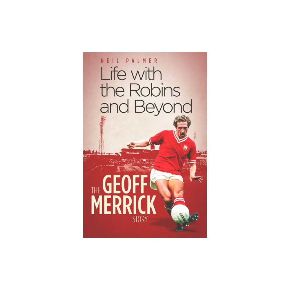 Life with the Robins and Beyond (inbunden, english) Pitch Publishing Ltd