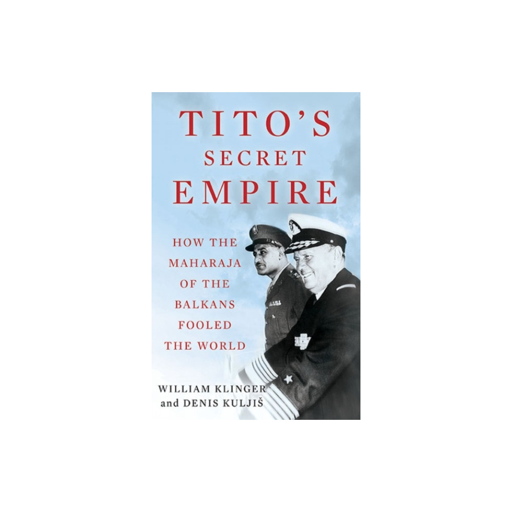 Tito's Secret Empire (inbunden, english) C hurst & co publishers ltd